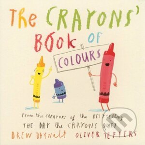 The Crayons' Book of Colours - Drew Daywalt, Oliver Jeffers (ilustrácie)