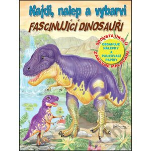 Najdi, nalep a vybarvi: Fascinujíci dinosauři - EX book