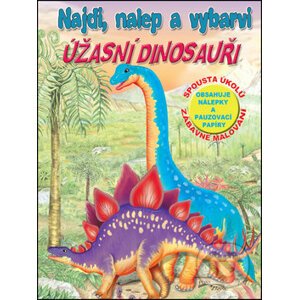 Najdi, nalep a vybarvi: Úžasní dinosauři - EX book