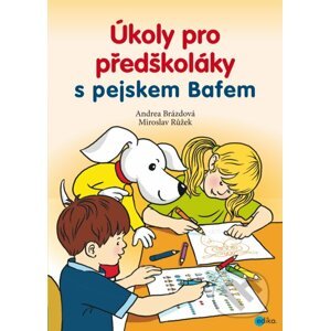 Úkoly pro předškoláky s pejskem Bafem - Andrea Brázdová, Miroslav Růžek (ilustrátor)
