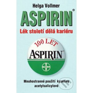 Aspirin - Lék století dělá kariéru - Helga Vollmerová