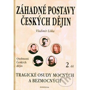 Záhadné postavy českých dějin 2 - Vladimír Liška