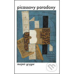 Picassovy paradoxy - Mojmír Grygar