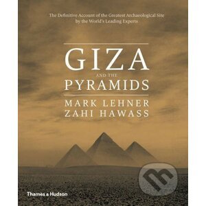 Giza and the Pyramids - Zahi Hawass, Mark Lehner
