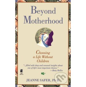 Beyond Motherhood - Jeanne Safer
