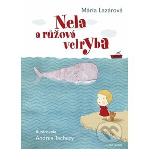 Nela a růžová velryba - Mária Lazárová