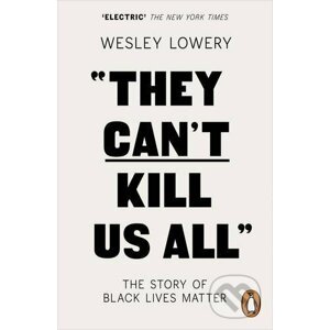They Can't Kill Us All - Wesley Lowery