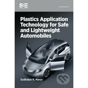 Plastics Application Technology for Safe and Lightweight Automobiles - Sudhakar R. Marur