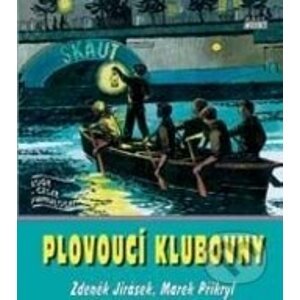 Plovoucí klubovny - Zdeněk Jirásek, Marek Přikryl