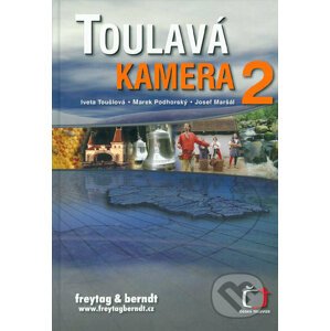 Toulavá kamera 2 - Iveta Toušlová, Marek Podhorský, Josef Maršál
