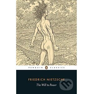 The Will to Power - Friedrich Nietzsche