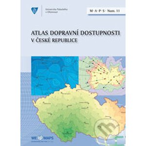 Atlas dopravní dostupnosti v České republice - Tomáš Hudeček a kolektiv autorů