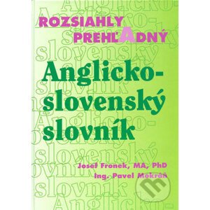 Rozsiahly prehľadný anglicko-slovenský slovník - Josef Fronek, Pavel Mokráň