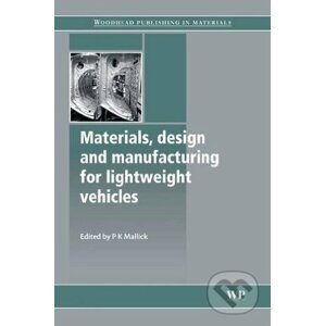 Materials, Design and Manufacturing for Lightweight Vehicles - P K Mallick
