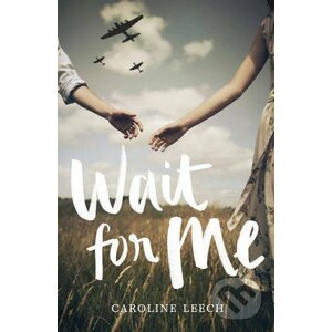 Wait For Me - Caroline Leech
