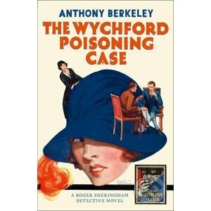 The Wychford Poisoning Case - Anthony Berkeley