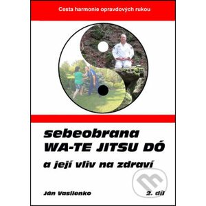 Sebeobrana Wa-te jitsu dó - Ján Vasilenko