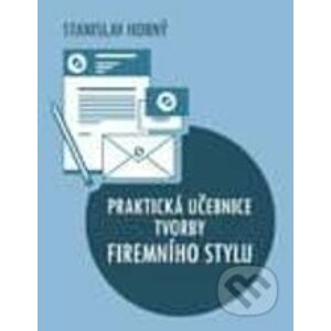 Praktická učebnice tvorby firemního stylu - Stanislav Horný