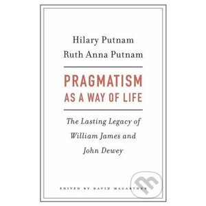 Pragmatism as a Way of Life - Hilary Putnam