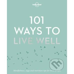 101 Ways to Live Well - Lonely Planet