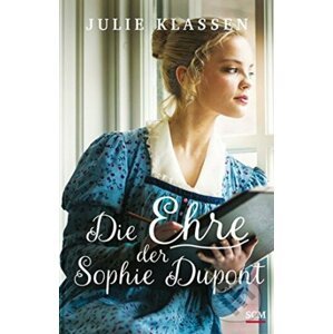 Die Ehre der Sophie Dupont - Julie Klassen