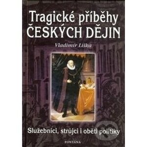 Tragické příběhy českých dějin - Vladimír Liška