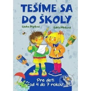 Tešíme sa do školy - Ljuba Štíplová, Edita Plicková