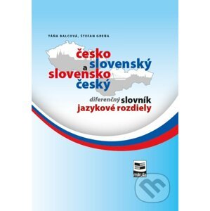 Česko-slovenský a slovensko-český diferenčný slovník - Táňa Balcová, Štefan Greňa