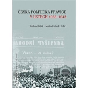 Česká politická pravice v letech 1938–1945 - Martin Klečacký