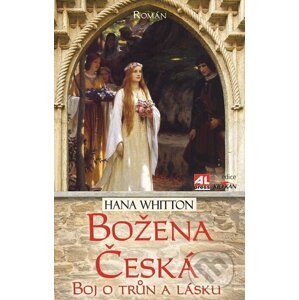 Božena česká - boj o trůn a lásku - Hana Whitton