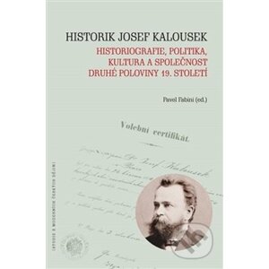 Historik Josef Kalousek - Pavel Fabini