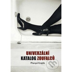 Univerzální katalog zoufalců - Přemysl Krejčík