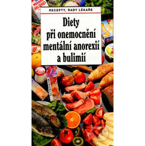 Diety při onemocnění mentální anorexií a bulimií - Dagmar Benešová, Lenka Mičová
