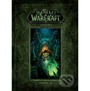 World of Warcraft: Kronika - Svazek 2 - Chris Metzen, Matt Burns, Robert Brooks