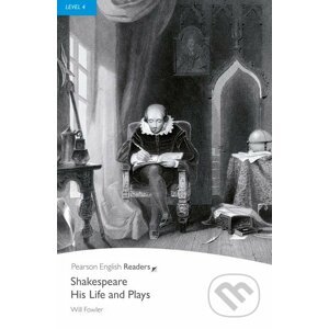 Shakespeare: His Life and Plays - Will Fowler
