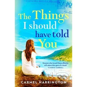 The Things I Should Have Told You - Carmel Harrington