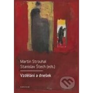 Vzdělání a dnešek - Martin Strouhal, Stanislav Štech