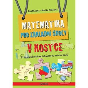 Matematika pro základní školy v kostce - Jozef Kuzma, Monika Reiterová