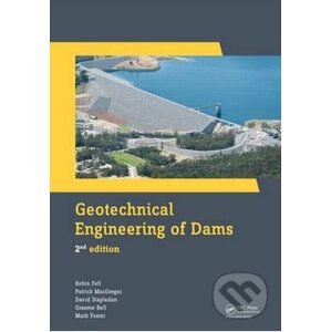 Geotechnical Engineering of Dams - Robin Fell, Patrick MacGregor, David Stapledon, Graeme Bell, Mark Foster