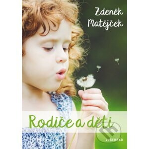 Rodiče a děti - Zdeněk Matějček