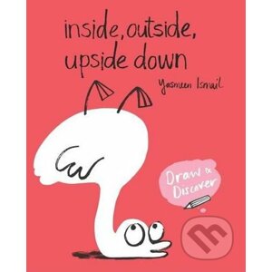 Inside, Outside, Upside Down - Yasmeen Ismail