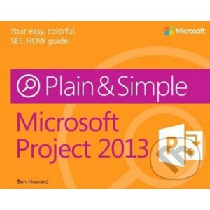 Microsoft Project 2013 Plain and Simple - Ben Howard