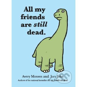 All My Friends Are Still Dead - Avery Monsen, John Jory
