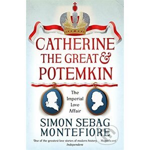Catherine the Great and Potemkin - Simon Sebag Montefiore