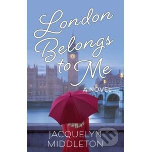 London Belongs To Me - Jacquelyn Middleton