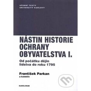 Nástin historie ochrany obyvatelstva I - František Parkan
