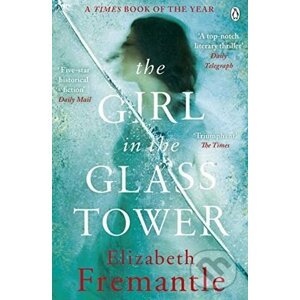 The Girl in the Glass Tower - Elizabeth Fremantle