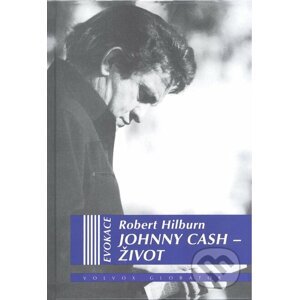Johnny Cash: Život - Robert Hilburn
