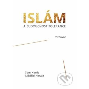 Islám a budoucnost tolerance - Sam Harris, Mádžíd Nawáz