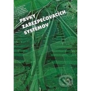 Prvky zabezpečovacích systémov - Karol Rástočný, Peter Nagy, Jerzy Mikulski, Andrzej Bialon, Jakub Mlynczak